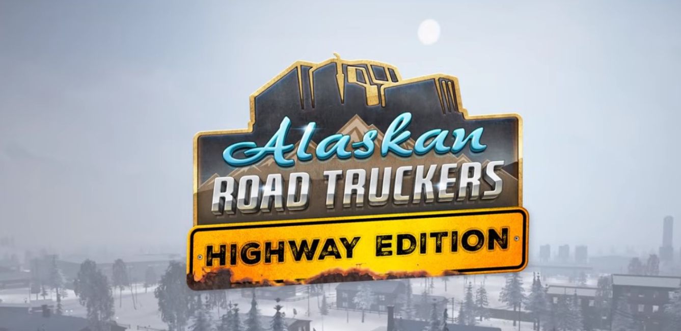 Alaskan Road Truckers Alaskan Road Truckers: Highway Edition